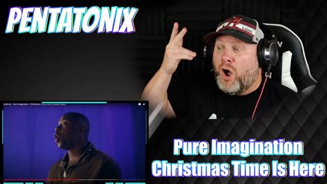 Pentatonix - Pure Imagination / Christmas Time Is Here (Official Video) | REACTION - YouTube