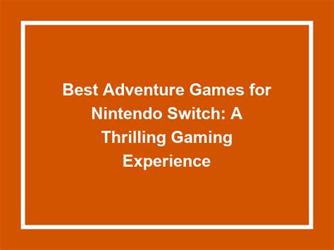 Best Adventure Games For Nintendo Switch: A Thrilling Gaming Experience