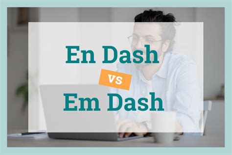 Em Dash vs. En Dash: Complete Guide