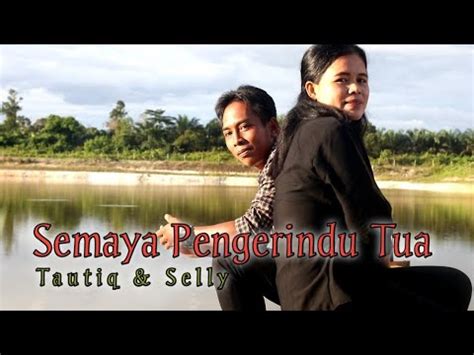 Semaya Pengerindu Tua ( Taufiq & Selly ) Lagu Iban Populer 2023 - YouTube