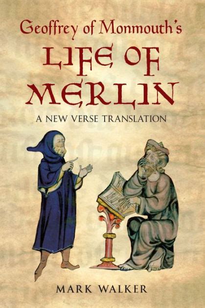 Geoffrey of Monmouth's Life of Merlin: A New Verse Translation by ...