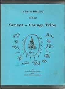 A Brief History of the Seneca - Cayuga Tribe: Roberta Smith, Ruby Sequichie: 9780944619599 ...