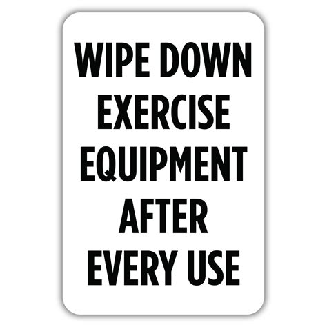 WIPE DOWN EXERCISE EQUIPMENT AFTER EVERY USE - American Sign Company