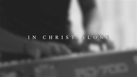 In Christ Alone (Cover) - YouTube