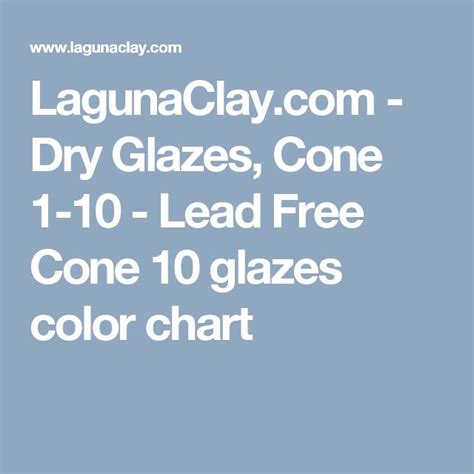 LagunaClay.com - Dry Glazes, Cone 1-10 - Lead Free Cone 10 glazes color chart | Glaze, Laguna ...