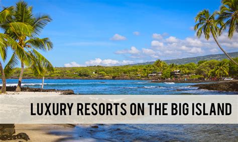 The best luxury resorts on the Big Island of Hawaii