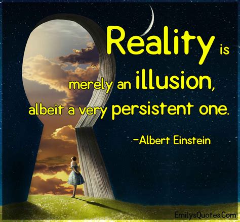 Reality is merely an illusion, albeit a very persistent one | Popular ...