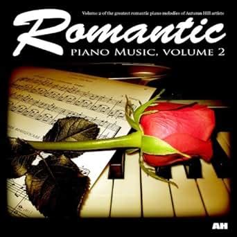 Romantic Piano Music, Vol. 2 by Romantic Piano Music on Amazon Music ...