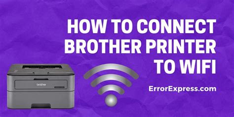 How to connect brother printer to wifi - Error Express