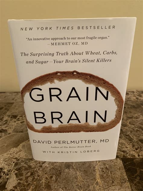 Grain Brain: The Surprising Truth About Wheat, Carbs, and Sugar - Your Brain's Silent Killer by ...