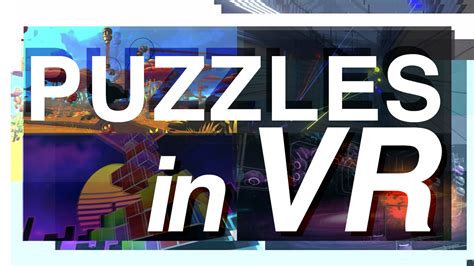 Introducing: the Puzzle VR Category | Vive Report