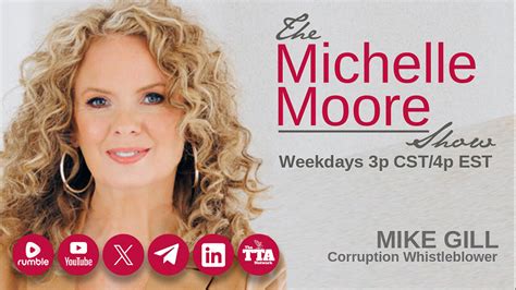 The Michelle Moore Show: Mike Gill 'State of Corruption Q&A with Viewers' Dec 19, 2023