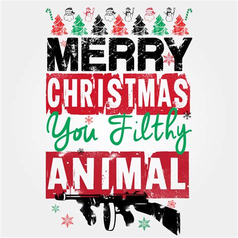 Merry Christmas You Filthy Animal | i-teez.com