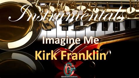 Instrumental * Imagine Me * (Kirk Franklin) - YouTube