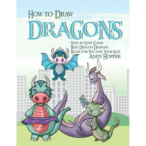 How to Draw Dragons Step-by-Step Guide : Best Dragon Drawing Book for You and Your Kids ...