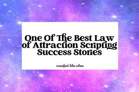 One Of The Best Law of Attraction Scripting Success Stories (For Love ...