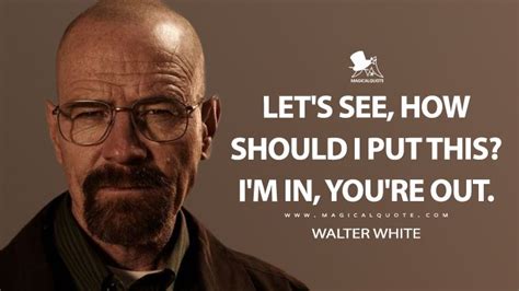 Breaking Bad Quotes - MagicalQuote | Bad quotes, Walter white quotes ...