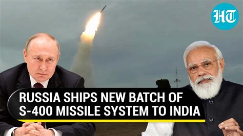 Russia sends S-400 missile system to India; Third squadron enroute | Report | Hindustan Times