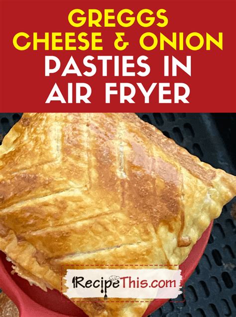 Recipe This | Greggs Cheese And Onion Pasty In Air Fryer