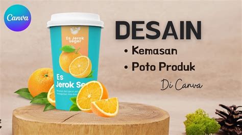 Cara membuat desain kemasan produk minuman di canva - Praktek 1 | tutorial canva pemula - YouTube