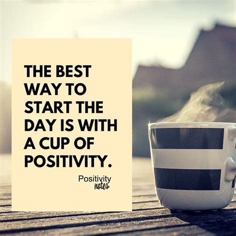 The Best Way To Start The Day Is With A Cup Of Positivity. Pictures, Photos, and Images for ...