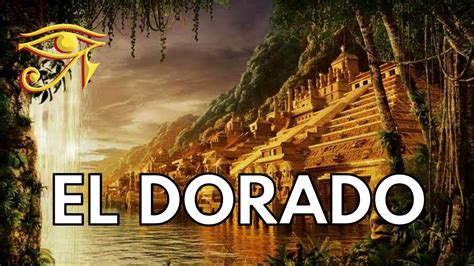 El Dorado | The City of Gold - YouTube