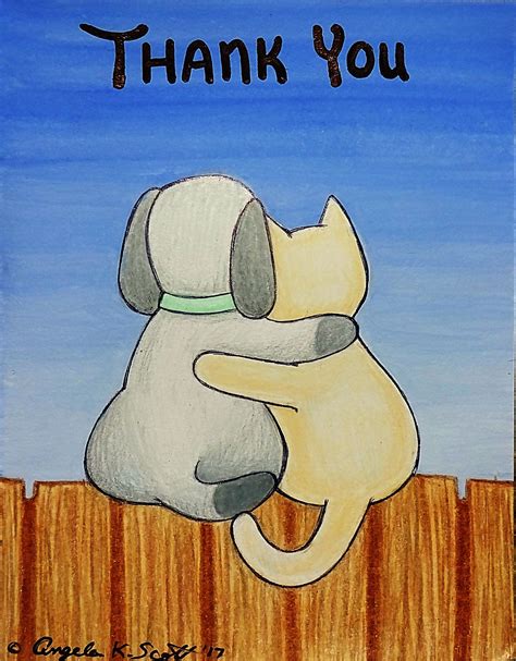 "Thank You" Dog and Cat. . . My artwork of a doggy & kitty hugging & TY ...