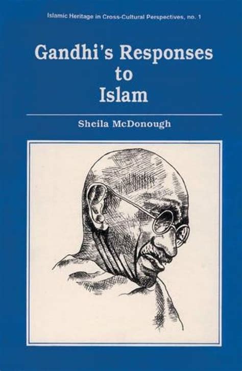 Gandhi's Response to Islam: Sheila McDonough: 9788124600351: Amazon.com ...