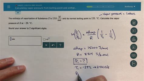 ALEKS - Calculating Vapor Pressure from Boiling Point and Enthalpy of ...