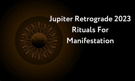 Jupiter Retrograde 2023 Rituals For Manifestation - CodeSacred