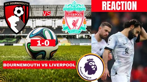 Bournemouth vs Liverpool 1-0 Live Stream Premier League Football EPL ...