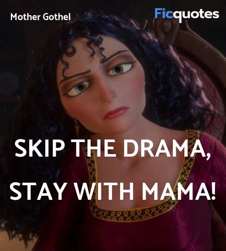 Mother Gothel Quotes - Tangled