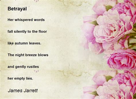 Betrayal by James Timothy Jarrett - Betrayal Poem