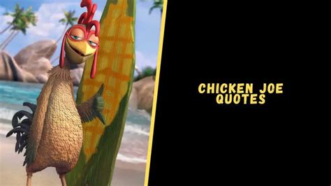 Top 18 Quotes From Chicken Joe To Amaze You