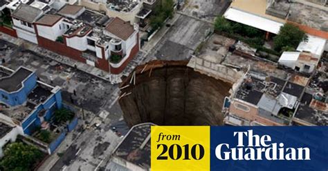 Guatemala City residents fearful after factory disappears into sinkhole | Sinkholes | The Guardian