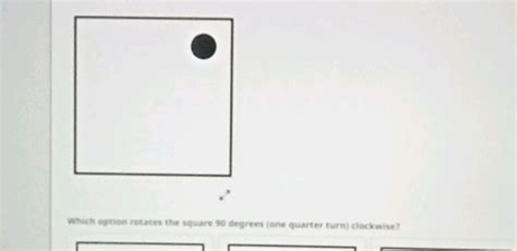 N Which optian rotates the square 90 degrees | StudyX