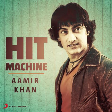 Aamir Khan: Hit Machine Songs Download: Aamir Khan: Hit Machine MP3 Songs Online Free on Gaana.com