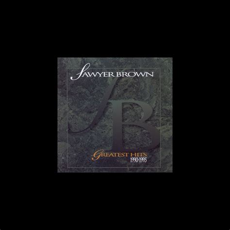 ‎Sawyer Brown: Greatest Hits 1990-1995 - Album by Sawyer Brown - Apple Music