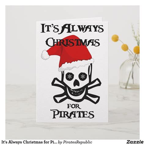 It's Always Christmas for Pirates Holiday Card | Zazzle.com | Holiday design card, Holiday cards ...