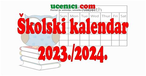 Školski kalendar s praznicima 2023./2024. - Školski praznici u 2024. Upisi u srednju, Kalendar ...