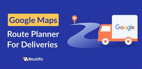 Google Maps Route Planner For Deliveries