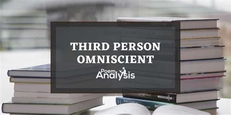 Third Person Omniscient Definition and Examples - Poem Analysis