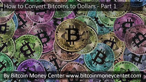 Bitcoin Money: How to Convert Bitcoins to Dollars - Part 1 - YouTube