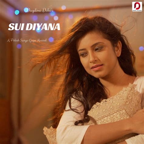 Sui Diyana MP3 Song Download- Sui Diyana - Single Sui Diyana Assamese ...