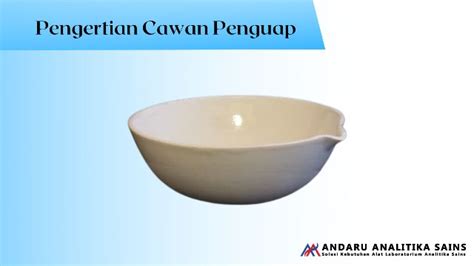 Cawan Penguap - Pengertian, Fungsi dan Cara Menggunakan - Analitika Sains