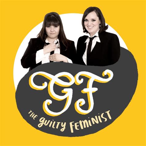 The guilty feminist podcast | Feminist podcast, Podcasts, Feminist