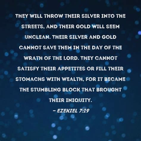 Ezekiel 7:19 They will throw their silver into the streets, and their ...