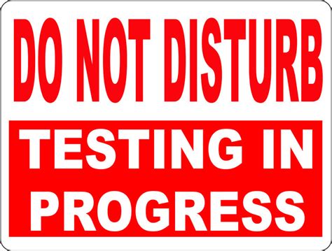 Do Not Disturb Testing in Progress Sign – Signs by SalaGraphics