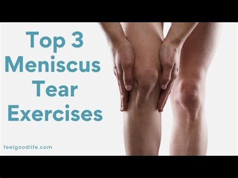 Meniscus tear exercises how to reduce the symptoms of a meniscus tear ...