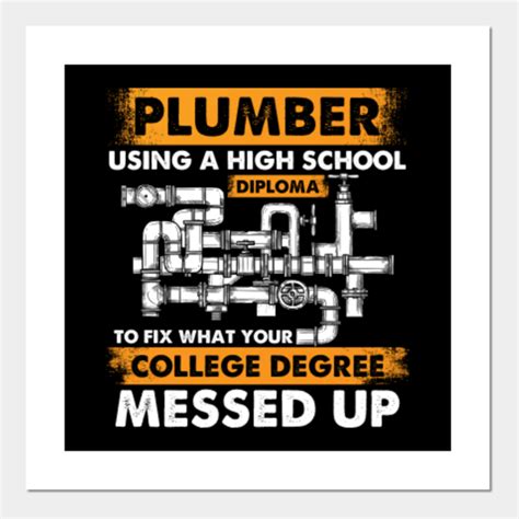 Plumber Funny College Plumbing Joke Pun - Plumber - Posters and Art Prints | TeePublic